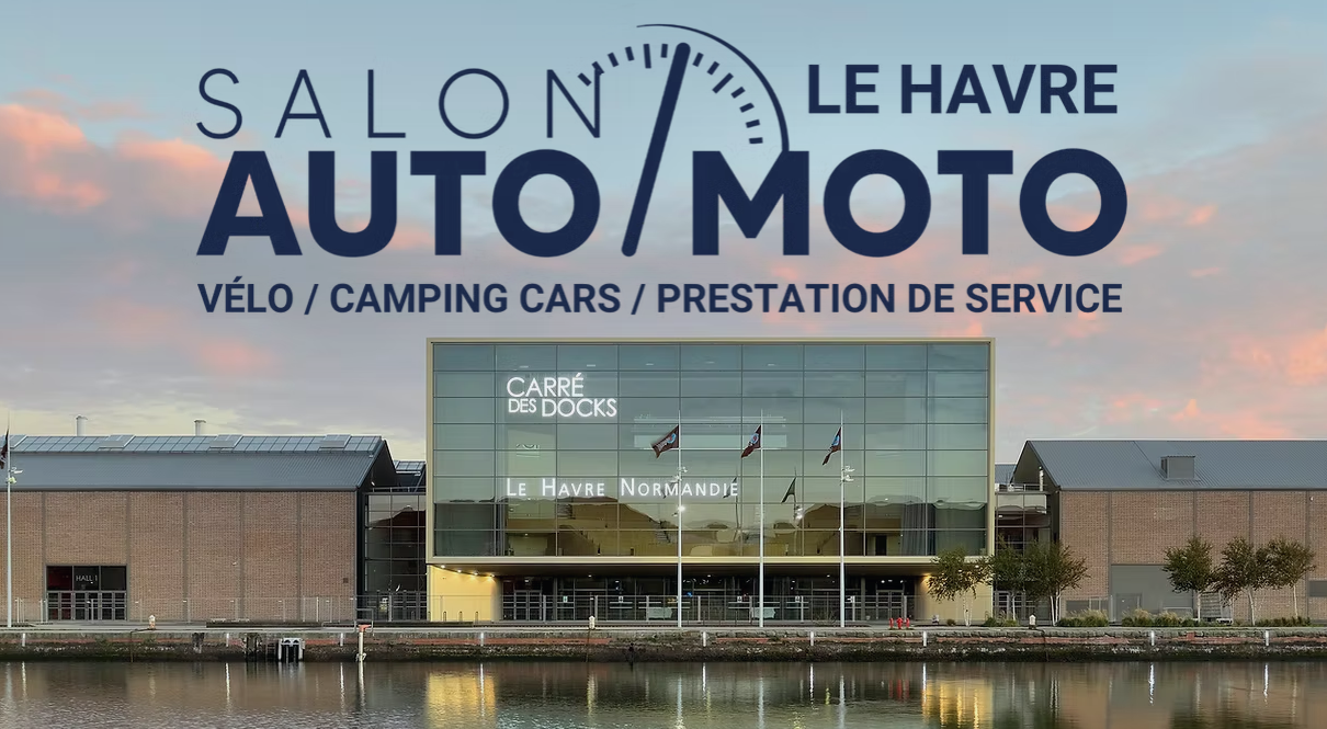 Salon Auto / Moto / Vélo / Camping Cars du Havre 2025